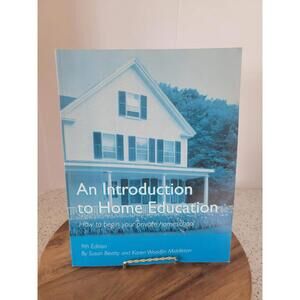 An Introduction To Home Education Susan Beatty Karen Middleton Homeschool Guide
